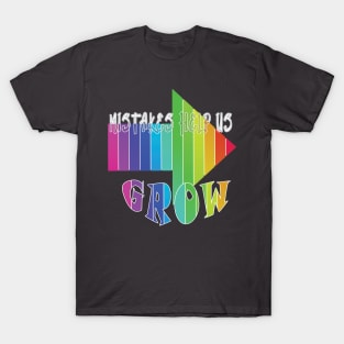 Mistakes help us grow T-Shirt